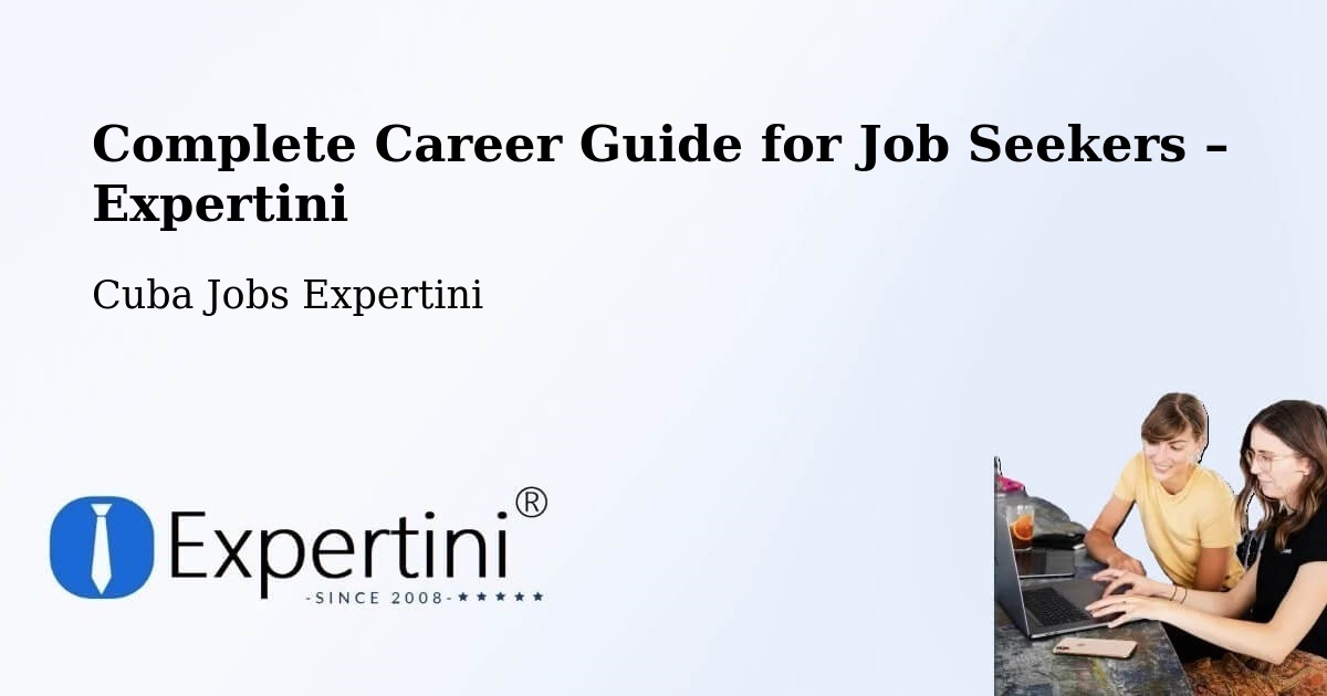 Career Guide for Job Seekers – Cabaiguán - Cabaiguán, Cuba Jobs Expertini