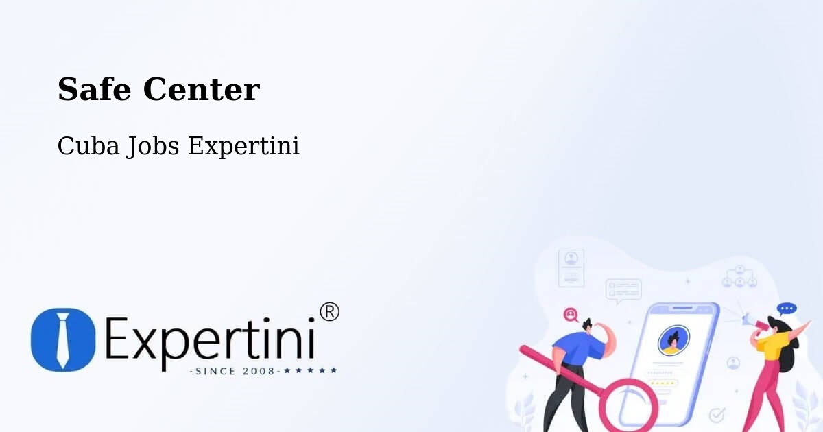 Safety Center – Cabaiguán - Cuba Jobs Expertini